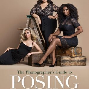 Lindsay Adler - The Photographer's Guide to Posing: Techniques to Flatter Everyone